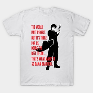 Roy Mustang Quote - Fullmetal Alchemist T-Shirt